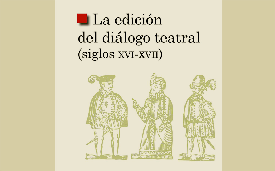 Novedad editorial: La edición del diálogo teatral